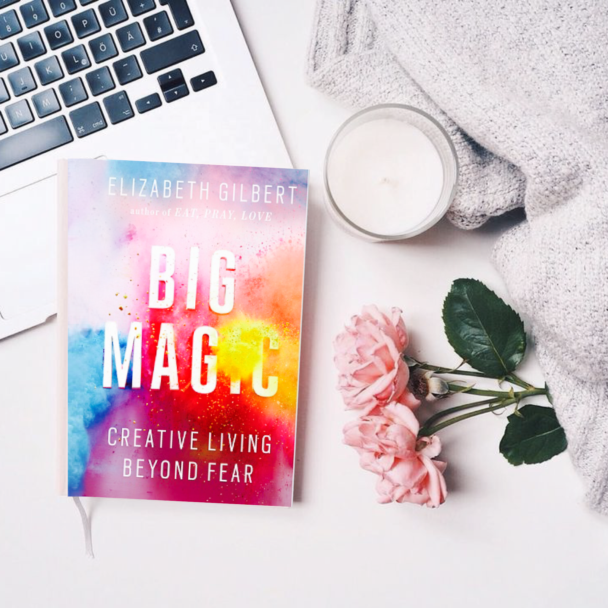 The Book That Changed My Life Forever: A Review of 'Big Magic' by Elizabeth  Gilbert